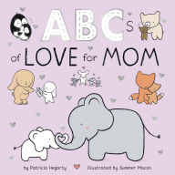 Pdf free downloads ebooks ABCs of Love for Mom by Patricia Hegarty, Summer Macon, Patricia Hegarty, Summer Macon