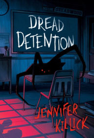 Title: Dread Detention, Author: Jennifer Killick