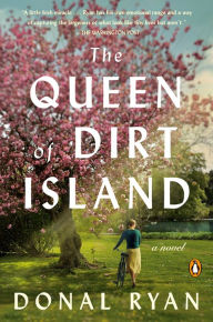 Title: The Queen of Dirt Island: A Novel, Author: Donal Ryan