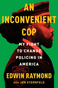 Rapidshare free download ebooks pdf An Inconvenient Cop: My Fight to Change Policing in America by Edwin Raymond, Jon Sternfeld ePub DJVU PDF in English 9780593653166