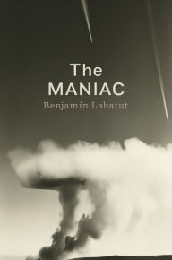 Title: The MANIAC, Author: Benjamín Labatut
