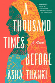 Free pdf file downloads books A Thousand Times Before: A Novel DJVU FB2 MOBI by Asha Thanki (English literature)