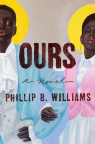 Free ebooks no membership download Ours: A Novel PDB RTF by Phillip B. Williams 9780593654828