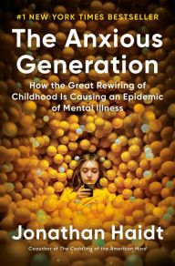 Title: The Anxious Generation: How the Great Rewiring of Childhood Is Causing an Epidemic of Mental Illness, Author: Jonathan Haidt