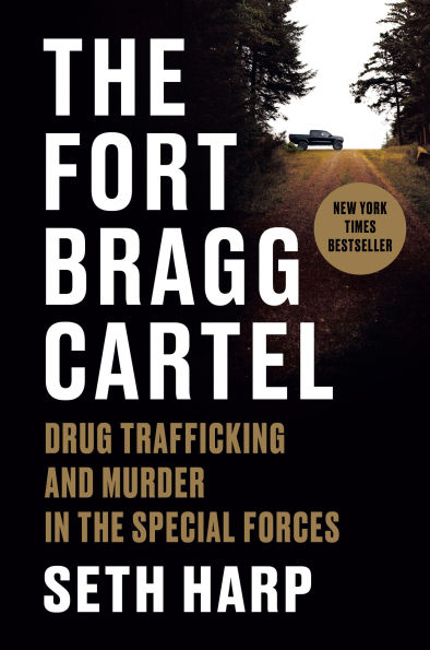 the Fort Bragg Cartel: Drug Trafficking and Murder Special Forces