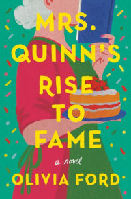 Title: Mrs. Quinn's Rise to Fame: A Novel, Author: Olivia Ford