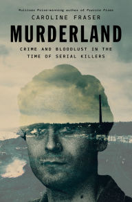 Audio books download free iphone Murderland: Crime and Bloodlust in the Time of Serial Killers 9780593657232