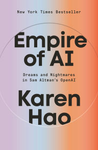 Title: Empire of AI: Dreams and Nightmares in Sam Altman's OpenAI, Author: Karen Hao