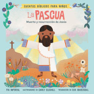 Title: Cuentos bíblicos para niños: La Pascua: Muerte y resurrección de Jesús, Author: Pia Imperial