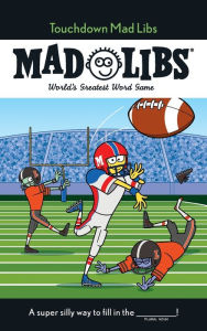 Title: Touchdown Mad Libs: World's Greatest Word Game, Author: Mickie Matheis