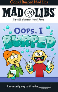 Title: Oops, I Burped Mad Libs: World's Greatest Word Game, Author: David Tierra