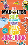 Alternative view 1 of The Mad Libs Silly, Hilariously Funny, Belly-Busting Joke Book: 300+ Jokes!