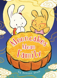 Free ebook downloads for phones Mooncakes Mean Family