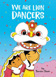 Title: We Are Lion Dancers, Author: Benson Shum