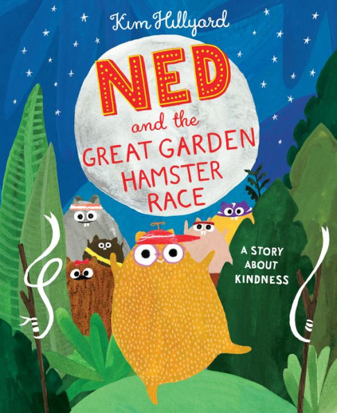 Ned and the Great Garden Hamster Race: A Story About Kindness