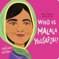 Title: Who Is Malala Yousafzai?: A Who Was? Board Book, Author: Lisbeth Kaiser