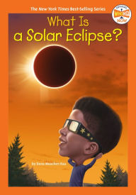 Title: What Is a Solar Eclipse?, Author: Dana Meachen Rau