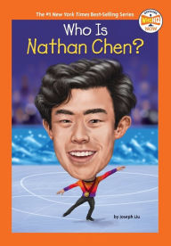 Title: Who Is Nathan Chen?, Author: Joseph Liu