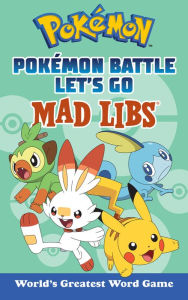 Ebook forums free downloads Pokémon Battle Let's Go Mad Libs: World's Greatest Word Game by Laura Macchiarola PDB ePub FB2 English version 9780593661383