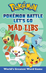Title: Pokémon Battle Let's Go Mad Libs: World's Greatest Word Game, Author: Laura Macchiarola