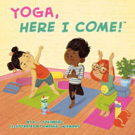 Title: Yoga, Here I Come!, Author: D. J. Steinberg