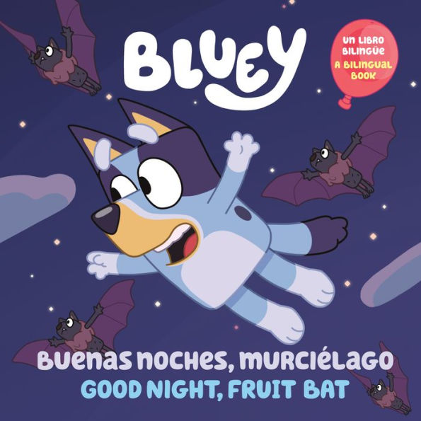 Bluey: Good Night, Fruit Bat/Buenas noches, murciélago: Un libro bilingüe