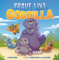 Title: Brave Like Godzilla, Author: Charlie Moon