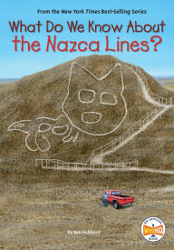 Title: What Do We Know About the Nazca Lines?, Author: Ben Hubbard