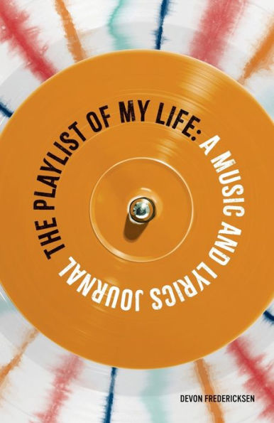 The Playlist of My Life: A Music and Lyrics Journal