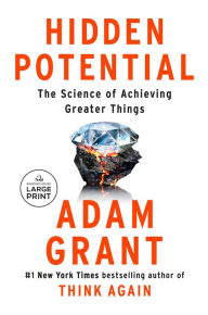 Title: Hidden Potential: The Science of Achieving Greater Things, Author: Adam Grant