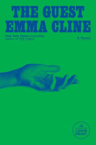 Title: The Guest: A Novel, Author: Emma Cline