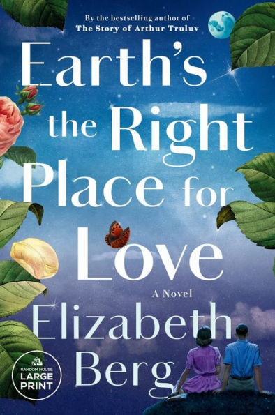 Earth's the Right Place for Love: A Novel