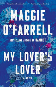 Free ebooks and download My Lover's Lover 9780593684818 ePub PDF DJVU by Maggie O'Farrell, Maggie O'Farrell English version