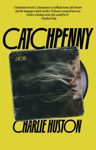 Title: Catchpenny: A novel, Author: Charlie Huston