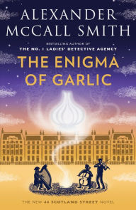Free download pdf ebooks The Enigma of Garlic: 44 Scotland Street Series (16) by Alexander McCall Smith, Alexander McCall Smith 9780593685198