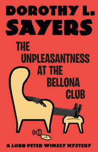 Read ebooks online free without downloading The Unpleasantness at the Bellona Club: A Lord Peter Wimsey Mystery English version by Dorothy L. Sayers MOBI RTF 9780593685341