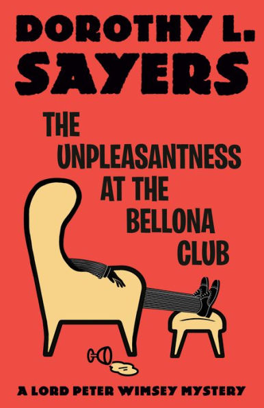 The Unpleasantness at the Bellona Club: A Lord Peter Wimsey Mystery