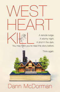 Title: West Heart Kill: A novel, Author: Dann McDorman