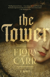Title: The Tower: A Novel, Author: Flora Carr