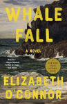 Alternative view 1 of Whale Fall: A Novel