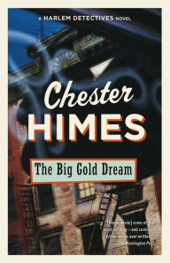 Title: The Big Gold Dream, Author: Chester Himes