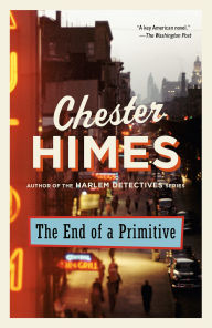 Title: The End of a Primitive: A Novel, Author: Chester Himes