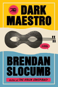 Title: The Dark Maestro, Author: Brendan Slocumb