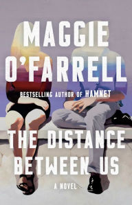 Mobi download ebooks The Distance Between Us: A Novel by Maggie O'Farrell  9780593687963