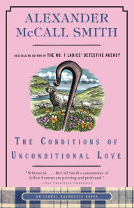 Title: The Conditions of Unconditional Love: An Isabel Dalhousie Novel (15), Author: Alexander McCall Smith
