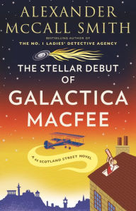 Title: The Stellar Debut of Galactica MacFee, Author: Alexander McCall Smith