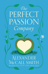 Title: The Perfect Passion Company, Author: Alexander McCall Smith