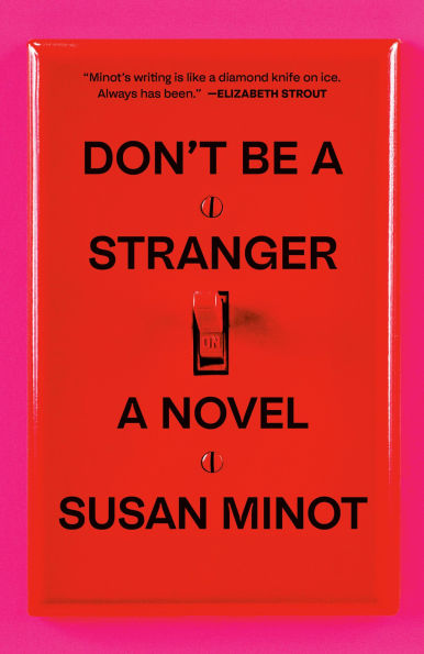 Don't Be a Stranger: A Novel