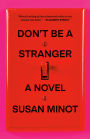 Don't Be a Stranger: A Novel