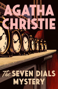 Title: The Seven Dials Mystery: A Novel, Author: Agatha Christie